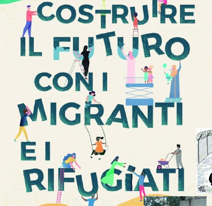 COSTRUIRE IL FUTURO CON IMIGRANTI E I RIFUGIATI