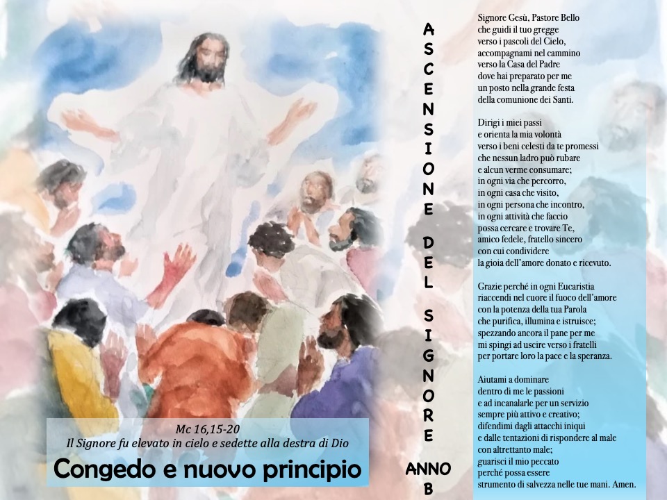 Congedo e nuovo principio - ASCENSIONE DEL SIGNORE (ANNO B) – Lectio